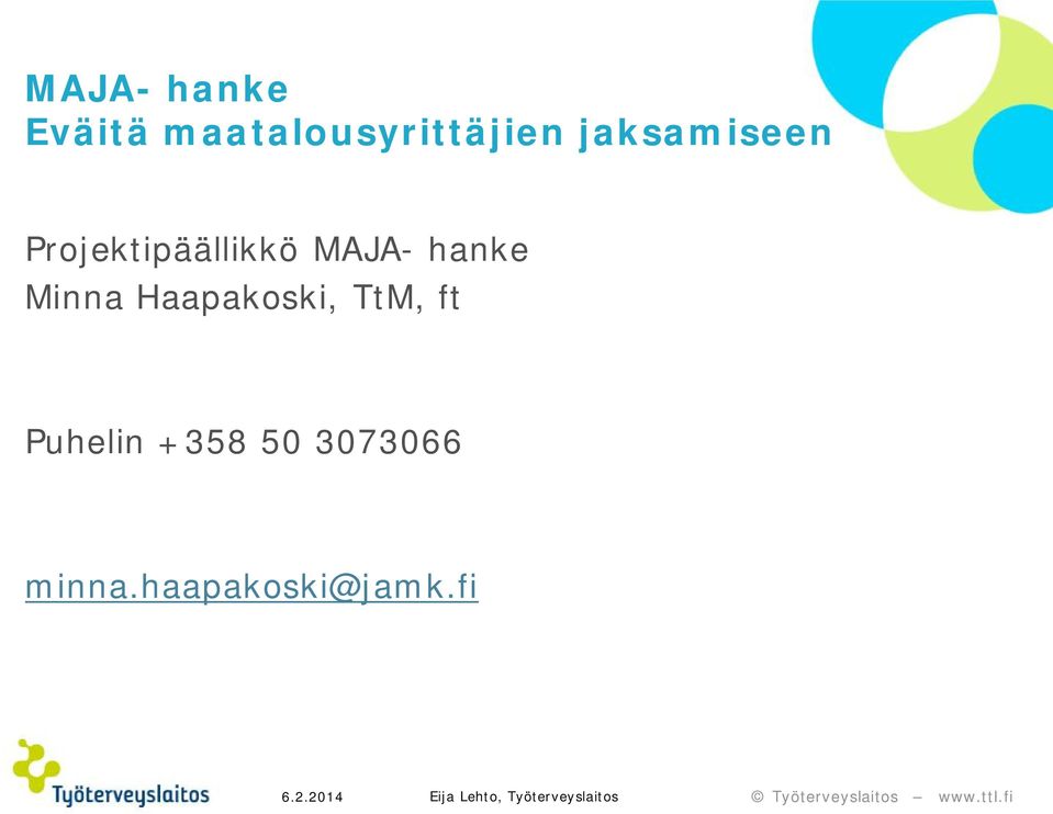 Haapakoski, TtM, ft Puhelin +358 50 3073066