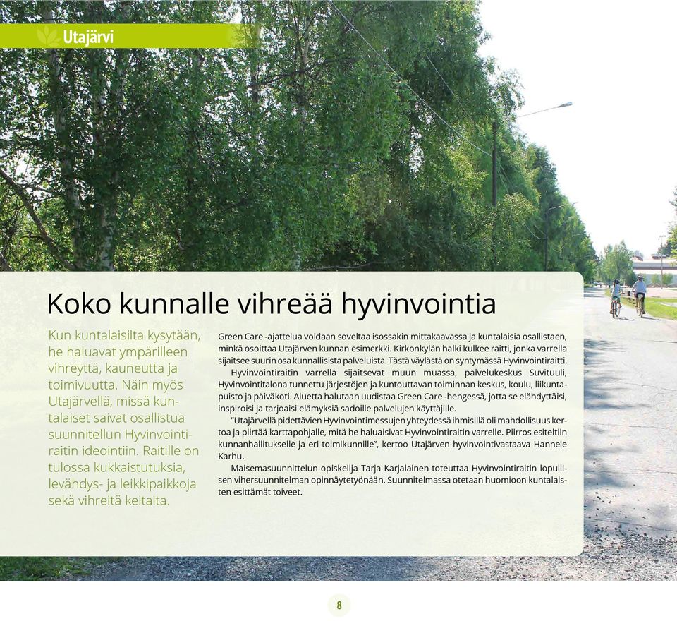 Green Care -ajattelua voidaan soveltaa isossakin mittakaavassa ja kuntalaisia osallistaen, minkä osoittaa Utajärven kunnan esimerkki.