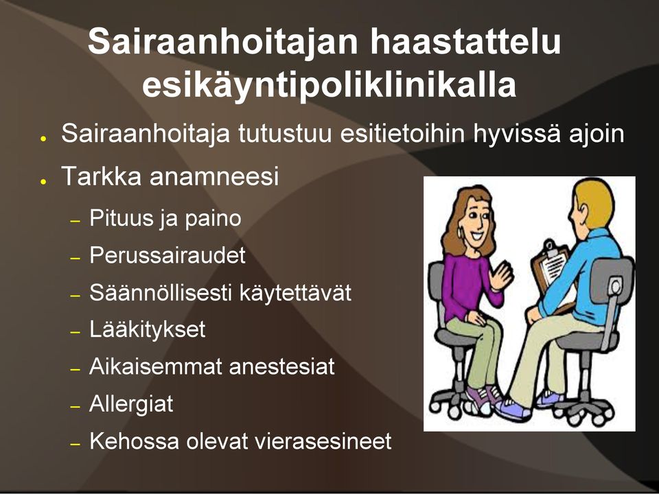 anamneesi Pituus ja paino Perussairaudet Säännöllisesti