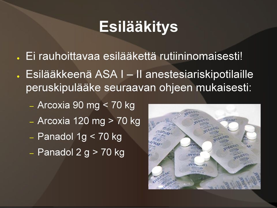 peruskipulääke seuraavan ohjeen mukaisesti: Arcoxia 90 mg