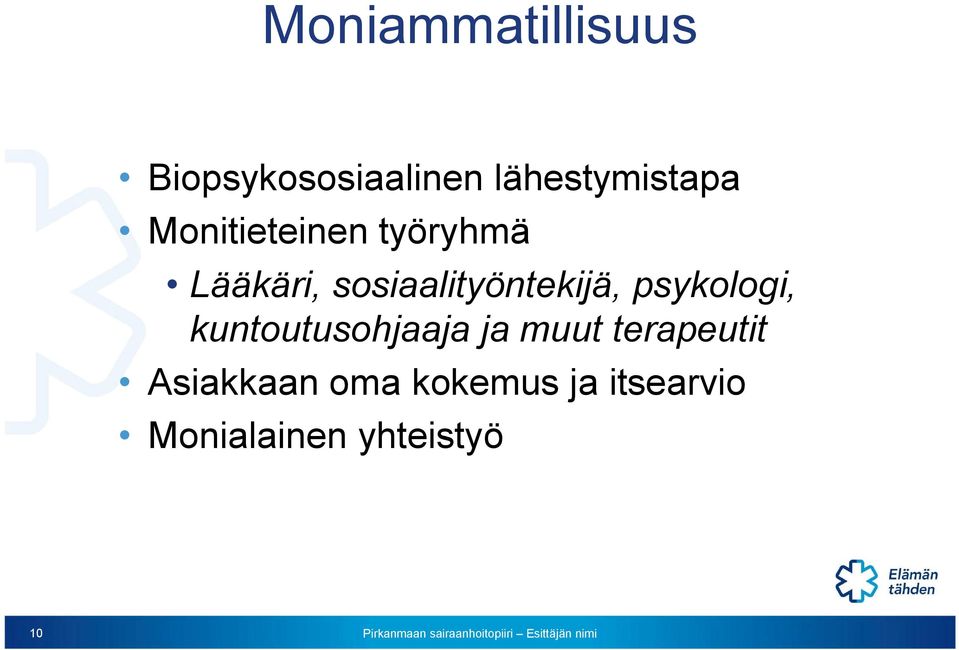 psykologi, kuntoutusohjaaja ja muut terapeutit