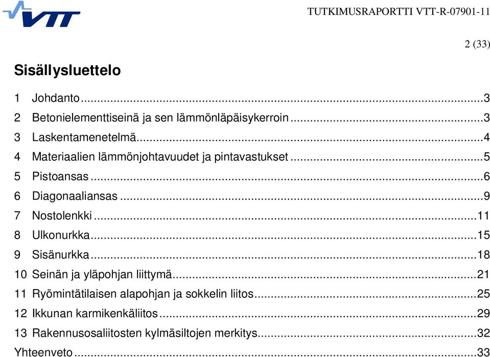 .. 11 8 Ulkonurkka... 15 9 Sisänurkka... 18 10 Seinän ja yläpohjan liittymä.