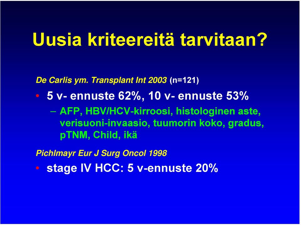 AFP, HBV/HCV-kirroosi, histologinen aste, verisuoni-invaasio,
