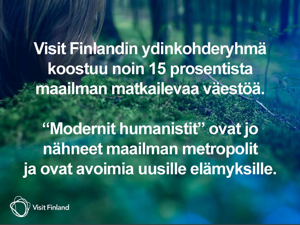 Modernit humanistit ovat jo nähneet maailman