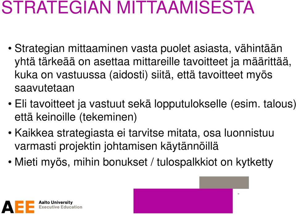 tavoitteet ja vastuut sekä lopputulokselle (esim.