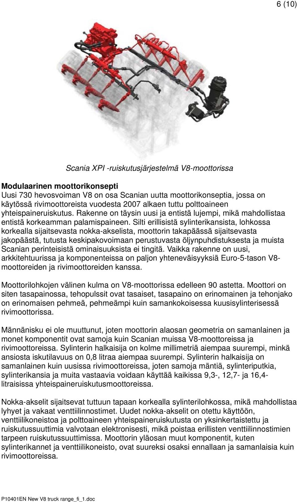 Silti erillisistä sylinterikansista, lohkossa korkealla sijaitsevasta nokka-akselista, moottorin takapäässä sijaitsevasta jakopäästä, tutusta keskipakovoimaan perustuvasta öljynpuhdistuksesta ja