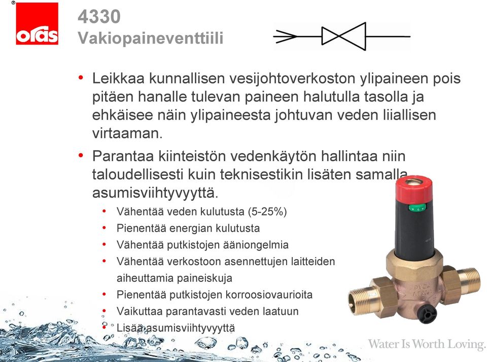 Parantaa kiinteistön vedenkäytön hallintaa niin taloudellisesti kuin teknisestikin lisäten samalla asumisviihtyvyyttä.