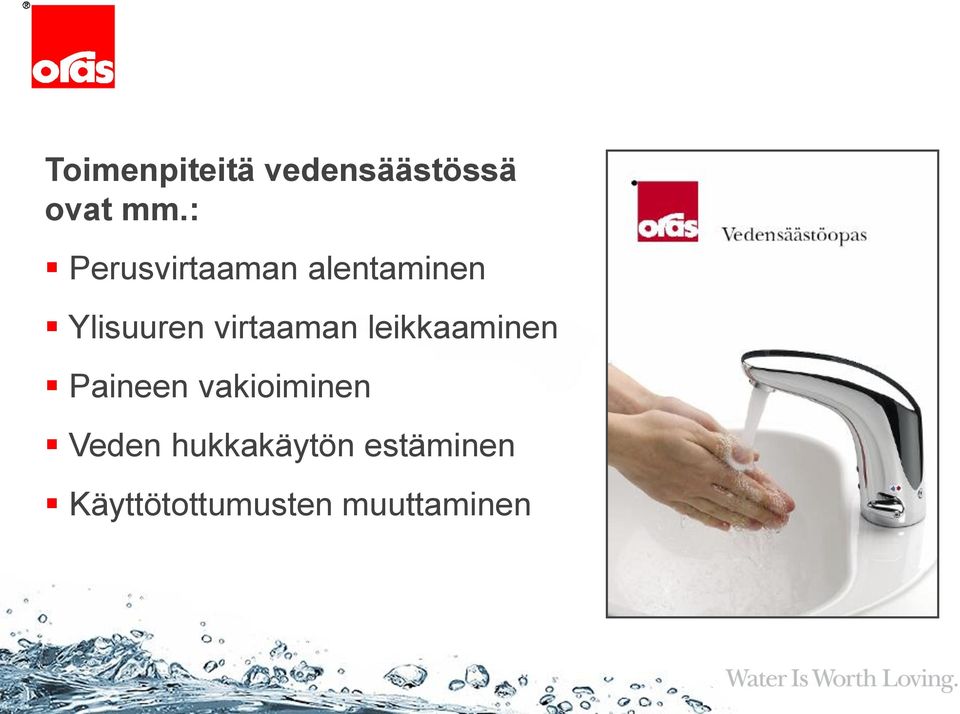 virtaaman leikkaaminen Paineen vakioiminen