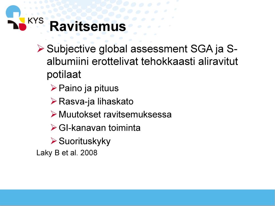 Paino ja pituus Ø Rasva-ja lihaskato Ø Muutokset