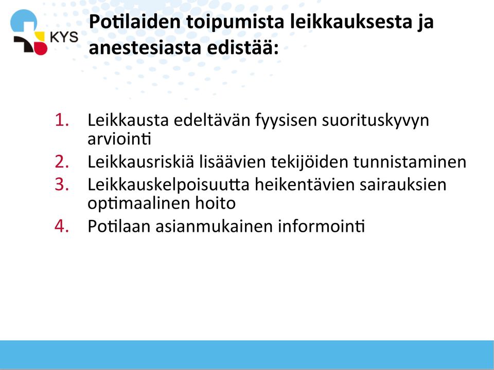Leikkausriskiä lisäävien tekijöiden tunnistaminen 3.