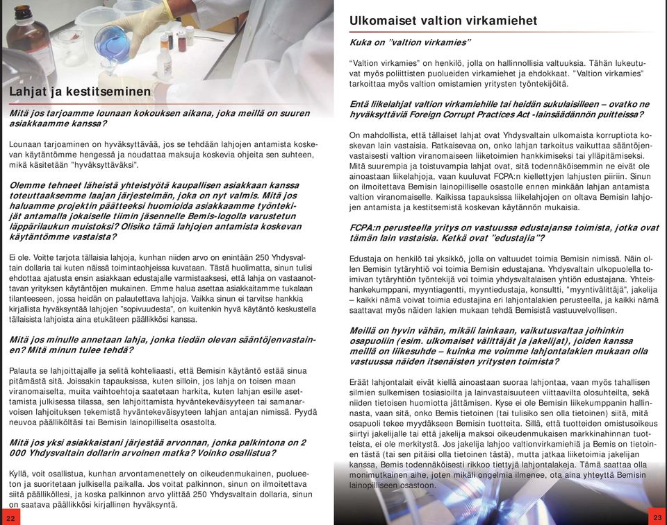 Olemme tehneet läheistä yhteistyötä kaupallisen asiakkaan kanssa toteuttaaksemme laajan järjestelmän, joka on nyt valmis.