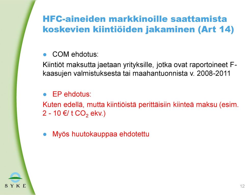valmistuksesta tai maahantuonnista v.