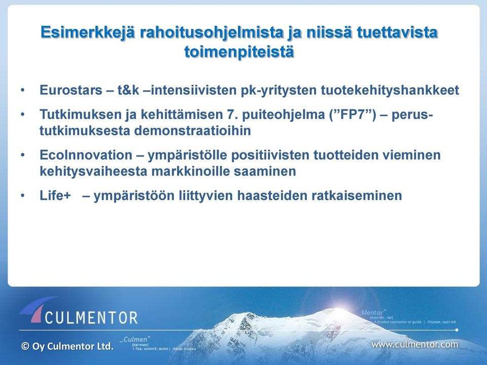 puiteohjelma ( FP7 ) perustutkimuksesta demonstraatioihin EcoInnovation ympäristölle