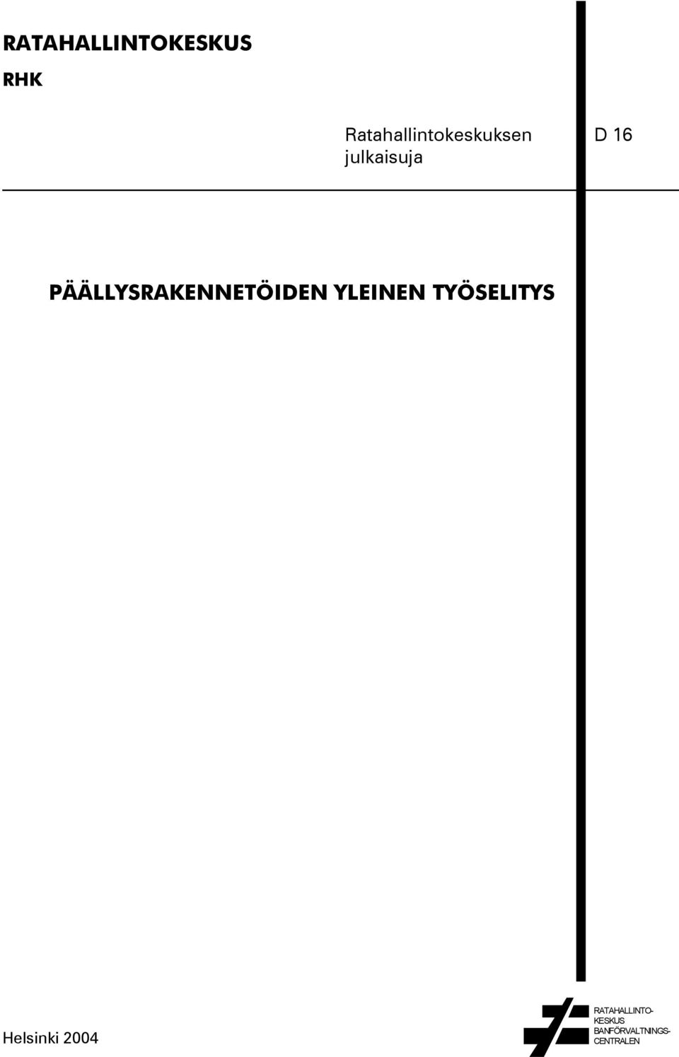 PÄÄLLYSRAKENNETÖIDEN YLEINEN TYÖSELITYS