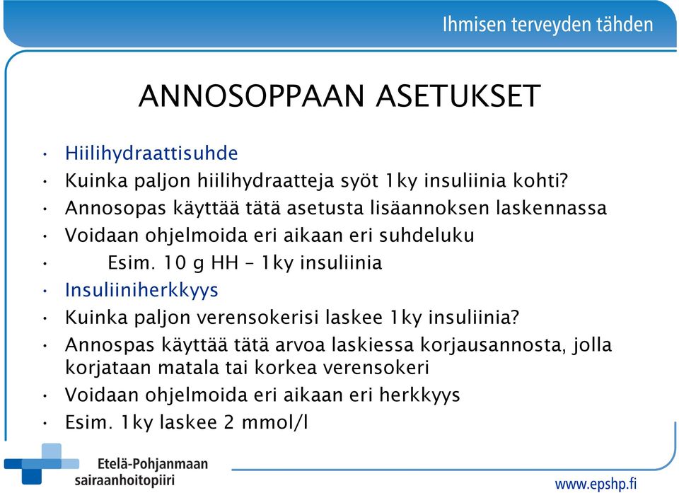 10 g HH 1ky insuliinia Insuliiniherkkyys Kuinka paljon verensokerisi laskee 1ky insuliinia?