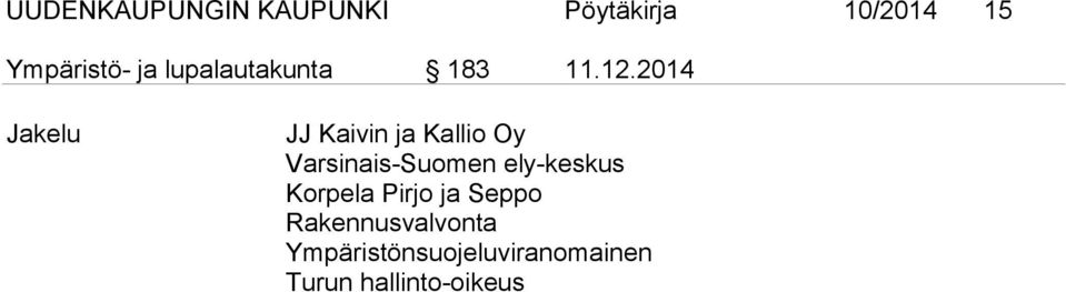 2014 Jakelu JJ Kaivin ja Kallio Oy Varsinais-Suomen