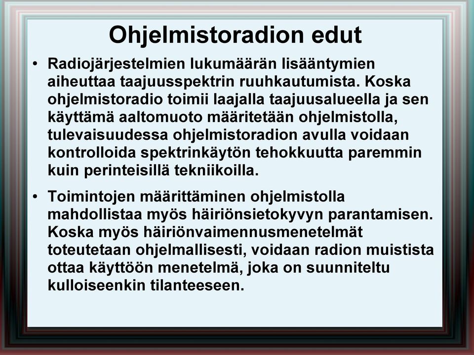 voidaan kontrolloida spektrinkäytön tehokkuutta paremmin kuin perinteisillä tekniikoilla.