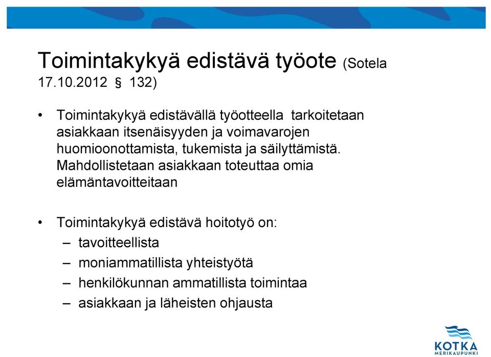 huomioonottamista, tukemista ja säilyttämistä.