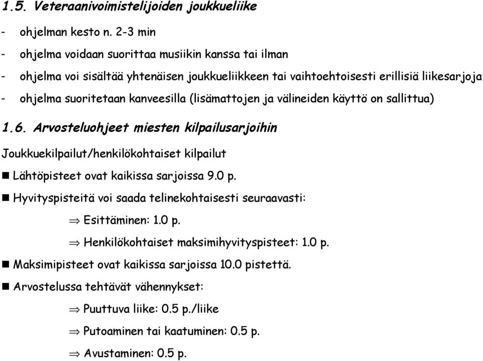 kanveesilla (lisämattojen ja välineiden käyttö on sallittua) 1.6.