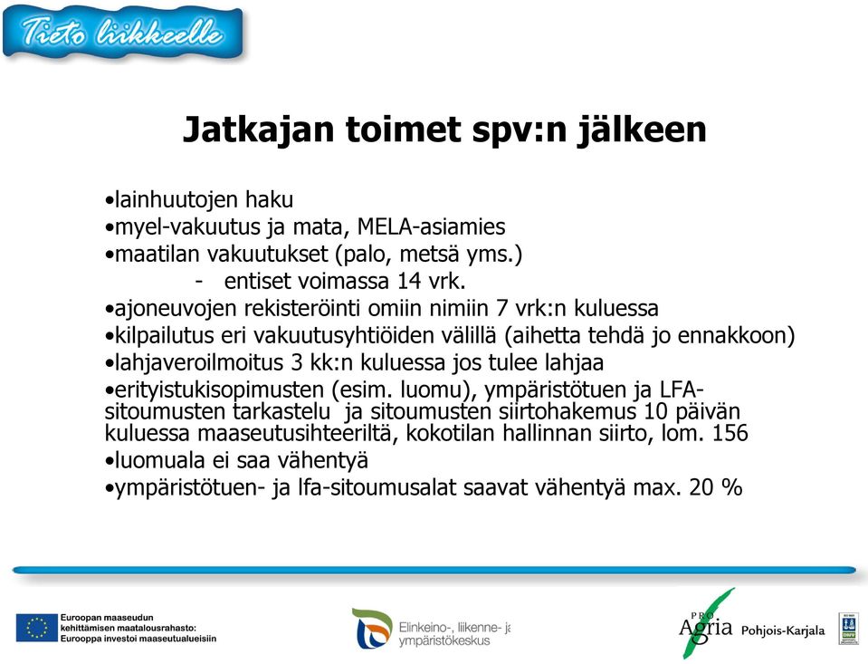 kk:n kuluessa jos tulee lahjaa erityistukisopimusten (esim.