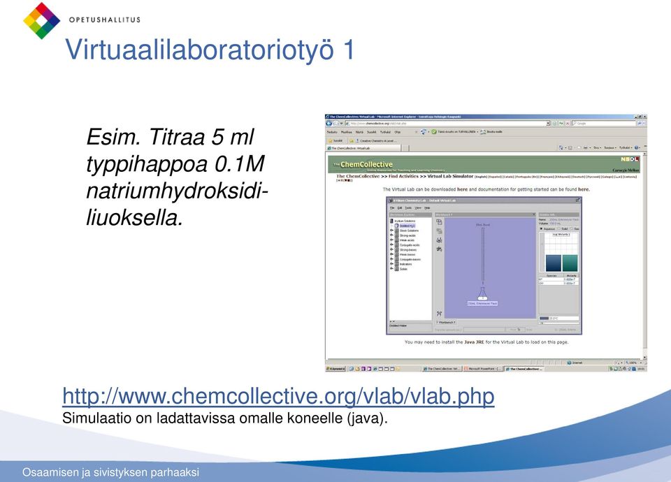 1M natriumhydroksidiliuoksella. http://www.