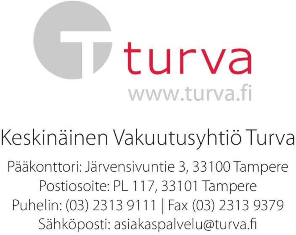 117, 33101 Tampere Puhelin: (03) 2313 9111 Fax