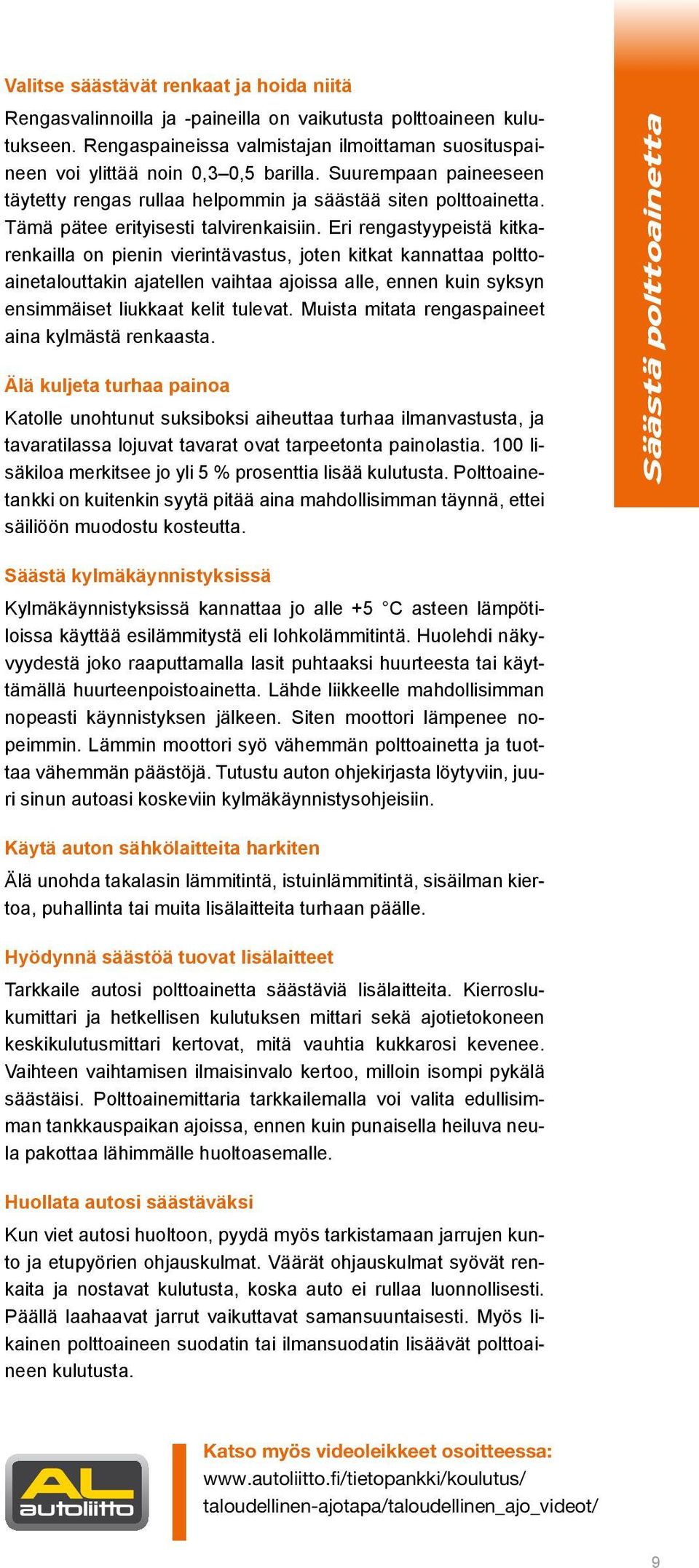 Tämä pätee erityisesti talvirenkaisiin.