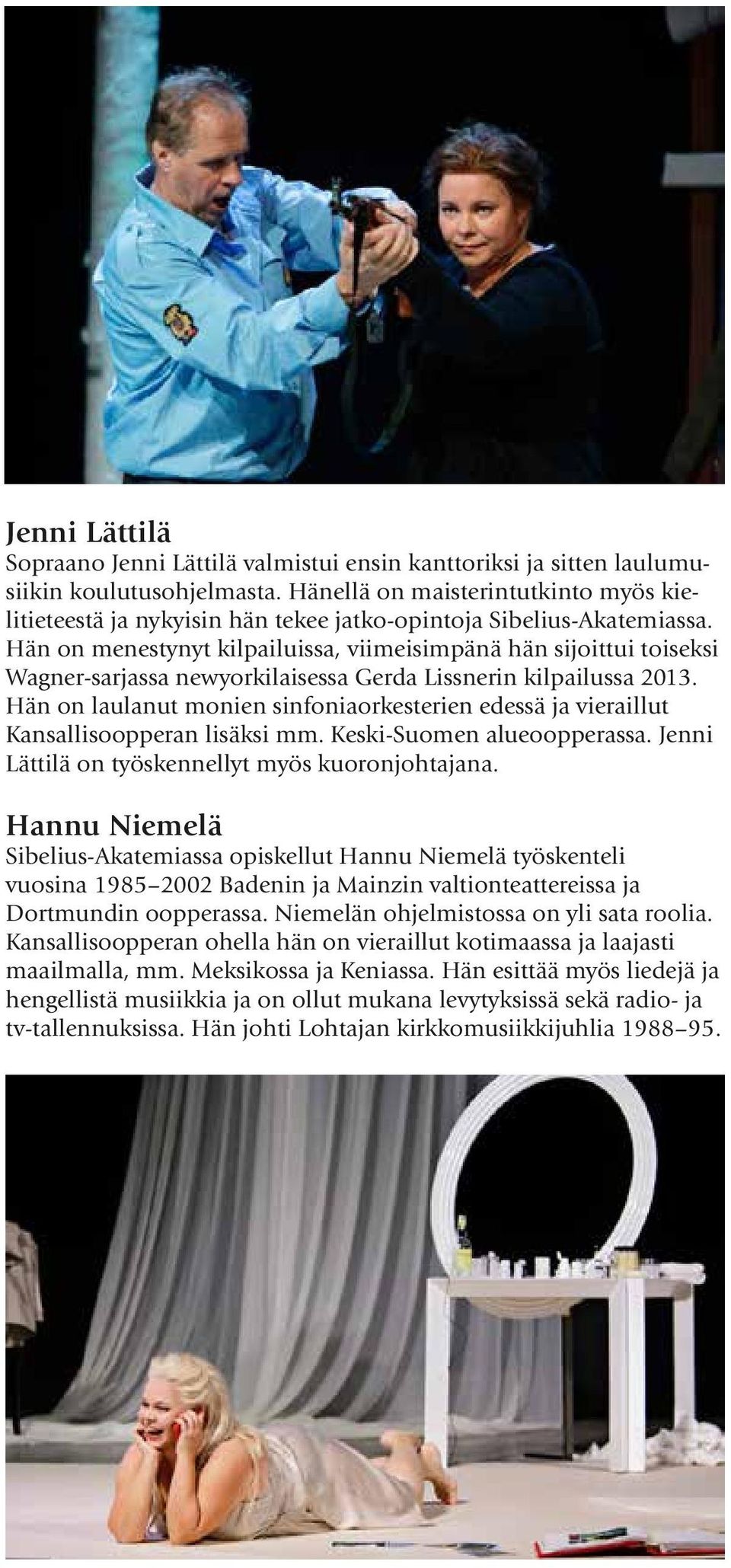 Hän on menestynyt kilpailuissa, viimeisimpänä hän sijoittui toiseksi Wagner-sarjassa newyorkilaisessa Gerda Lissnerin kilpailussa 2013.