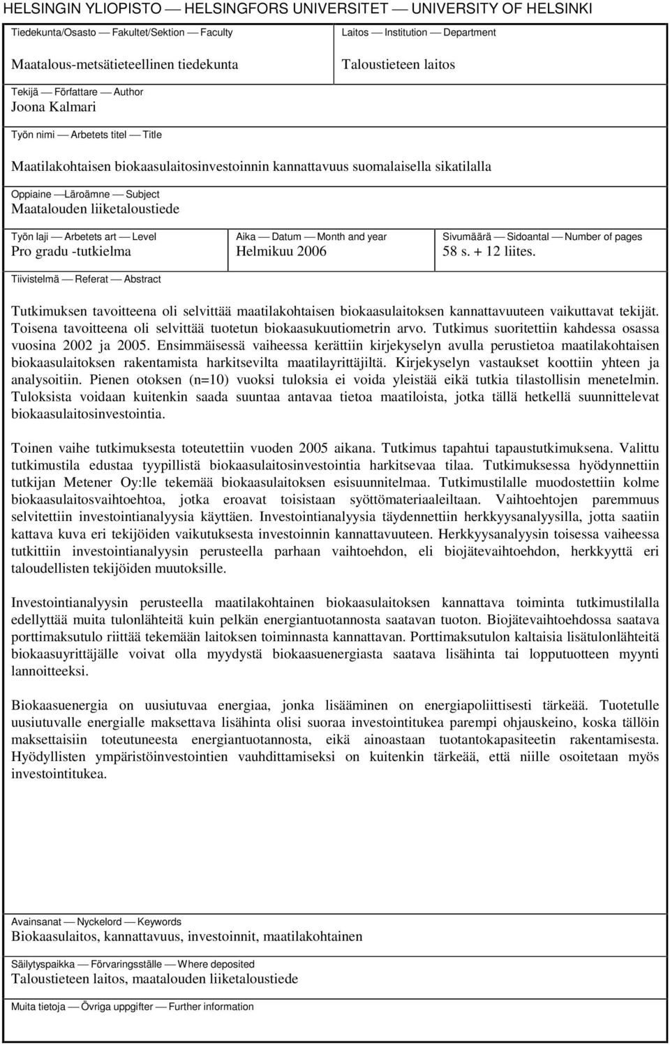 liiketaloustiede Työn laji Arbetets art Level Pro gradu -tutkielma Tiivistelmä Referat Abstract Aika Datum Month and year Helmikuu 2006 Sivumäärä Sidoantal Number of pages 58 s. + 12 liites.