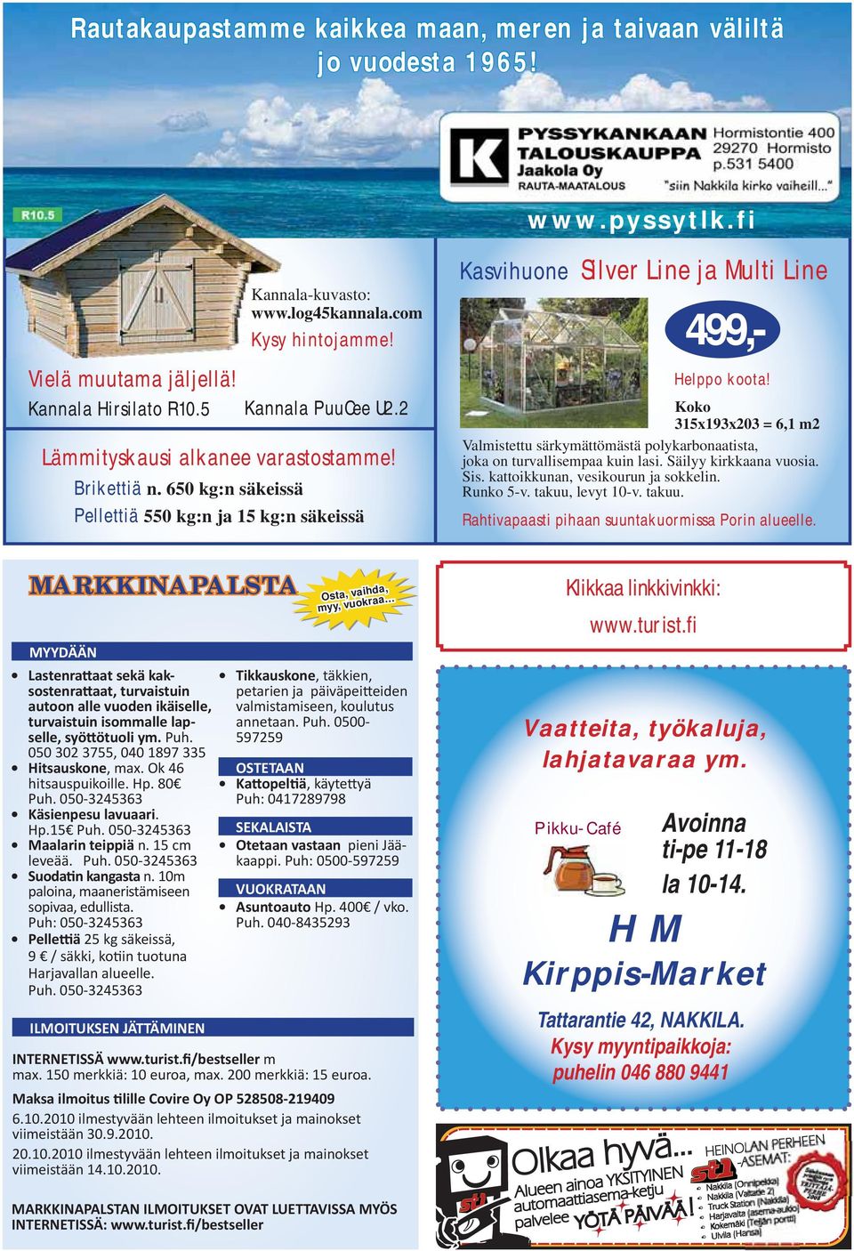 Koko 315x193x203 = 6,1 m2 Valmistettu särkymättömästä polykarbonaatista, joka on turvallisempaa kuin lasi. Säilyy kirkkaana vuosia. Sis. kattoikkunan, vesikourun ja sokkelin. Runko 5-v.