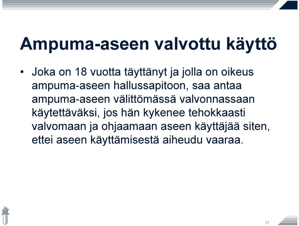 valvonnassaan käytettäväksi, jos hän kykenee tehokkaasti valvomaan ja