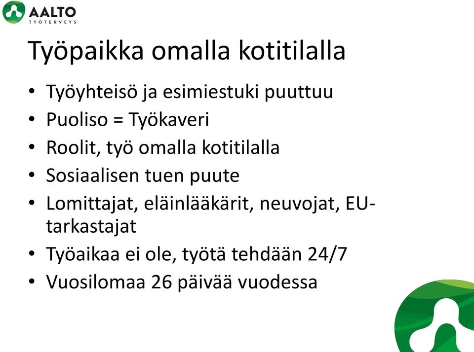 tuen puute Lomittajat, eläinlääkärit, neuvojat, EUtarkastajat