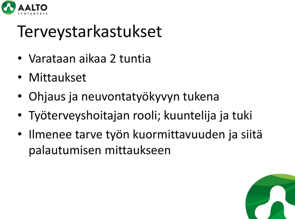 Työterveyshoitajan rooli; kuuntelija ja tuki