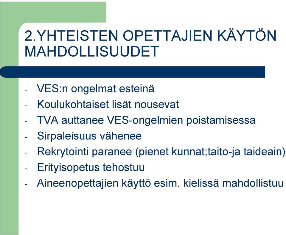 Sirpaleisuus vähenee - Rekrytointi paranee (pienet kunnat;taito-ja