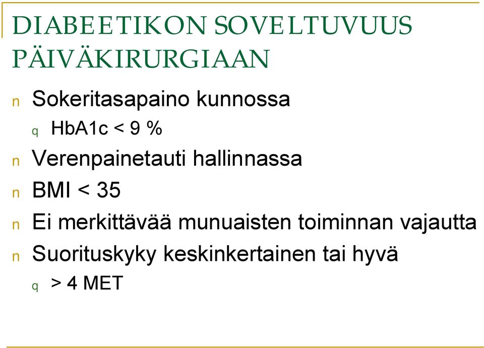 Verenpainetauti hallinnassa BMI < 35 Ei merkittävää