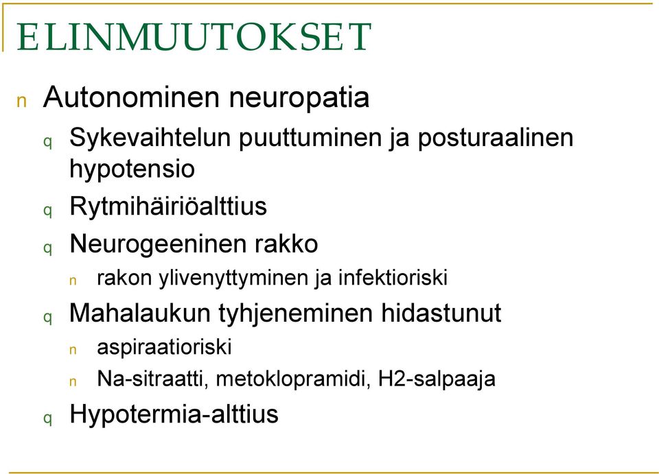 rakon ylivenyttyminen ja infektioriski q Mahalaukun tyhjeneminen