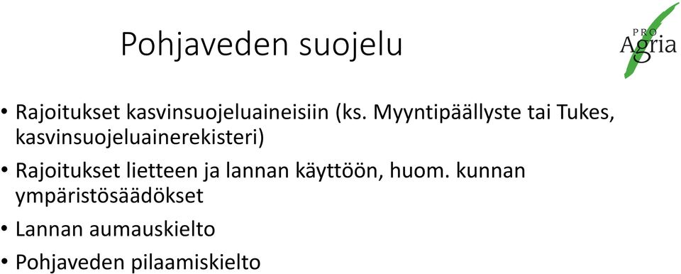 Rajoitukset lietteen ja lannan käyttöön, huom.