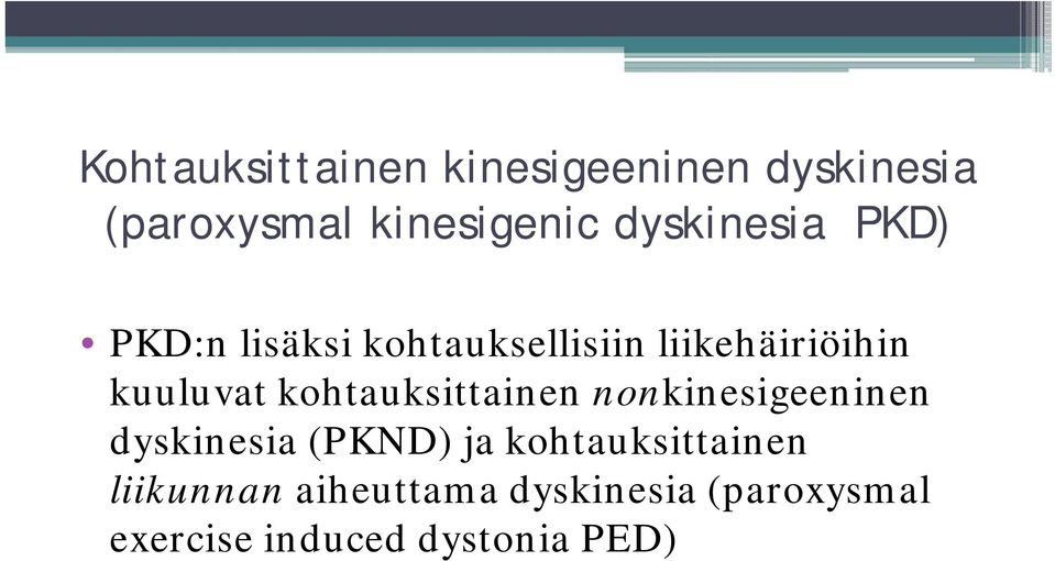 kohtauksittainen nonkinesigeeninen dyskinesia (PKND) ja