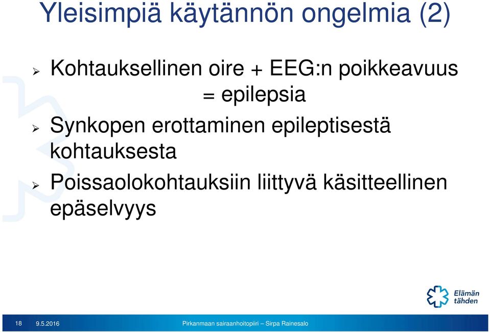 epileptisestä kohtauksesta Poissaolokohtauksiin liittyvä