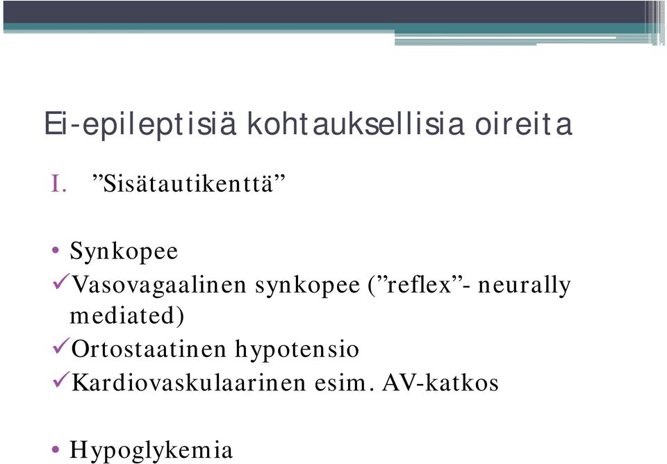 ( reflex - neurally mediated) Ortostaatinen