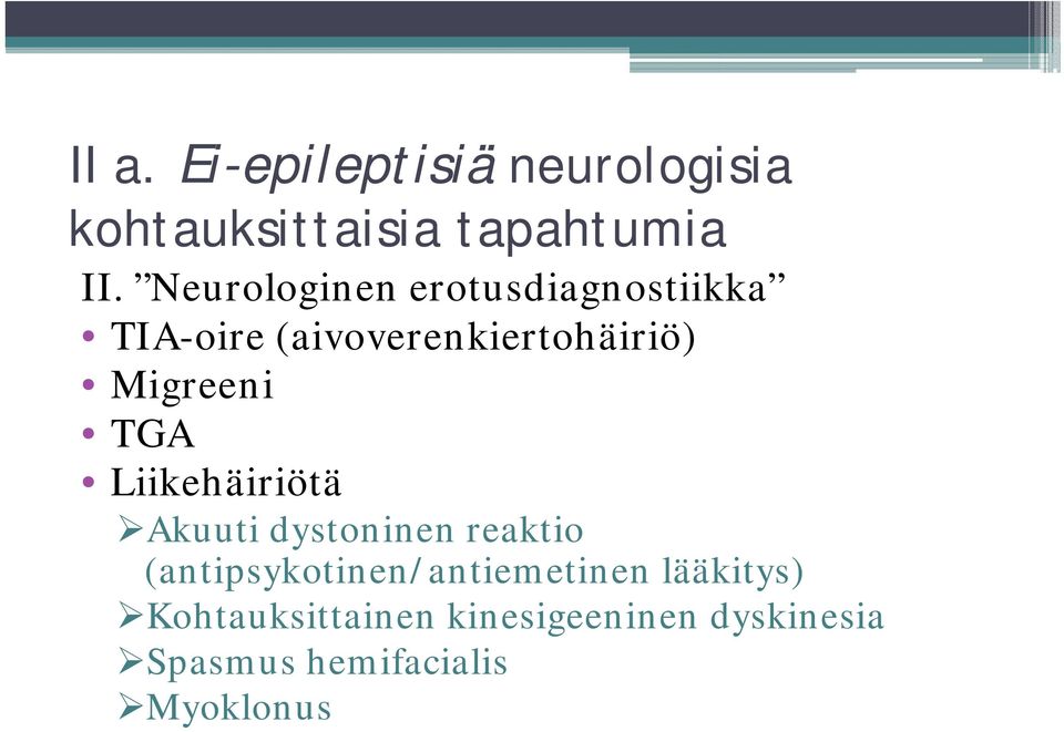 TGA Liikehäiriötä Akuuti dystoninen reaktio (antipsykotinen/antiemetinen