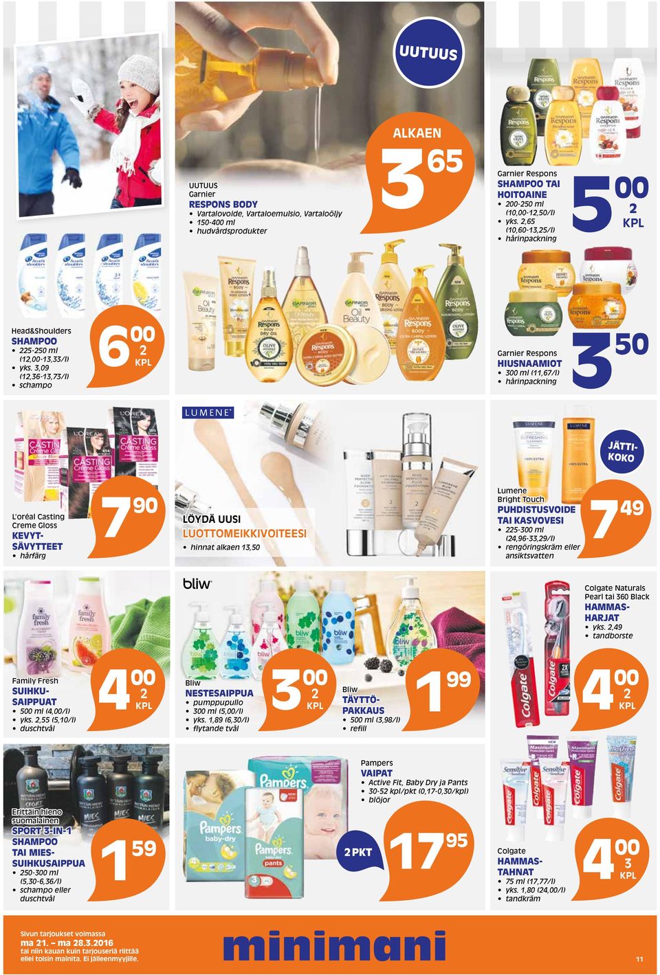 3,09 (12,36-13,73/l) schampo 6 00 2 Garnier Respons HIUSNAAMIOT 300 ml (11,67/l) hårinpackning 3 50 JÄTTI- KOKO L oréal Casting Creme Gloss KEVYT- SÄVYTTEET hårfärg 7 90 LÖYDÄ UUSI