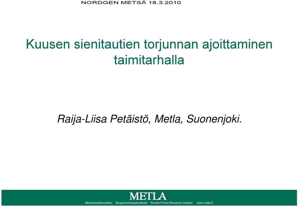 taimitarhalla Raija-Liisa Petäistö, Metla, Suonenjoki.