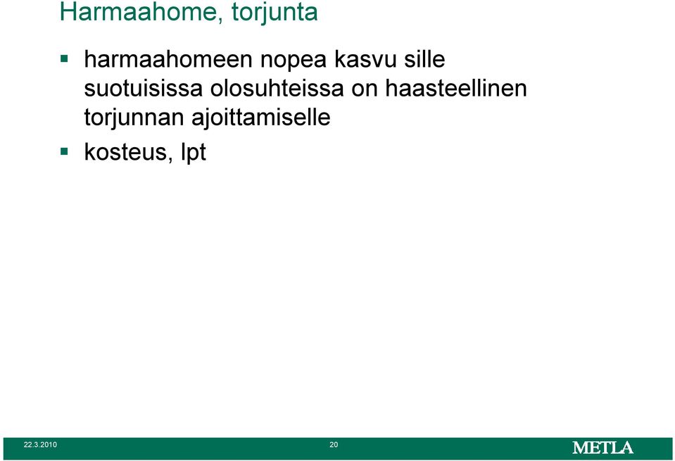 olosuhteissa on haasteellinen