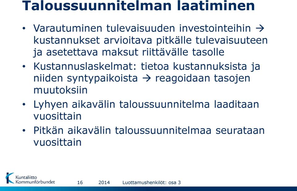 Kustannuslaskelmat: tietoa kustannuksista ja niiden syntypaikoista reagoidaan tasojen