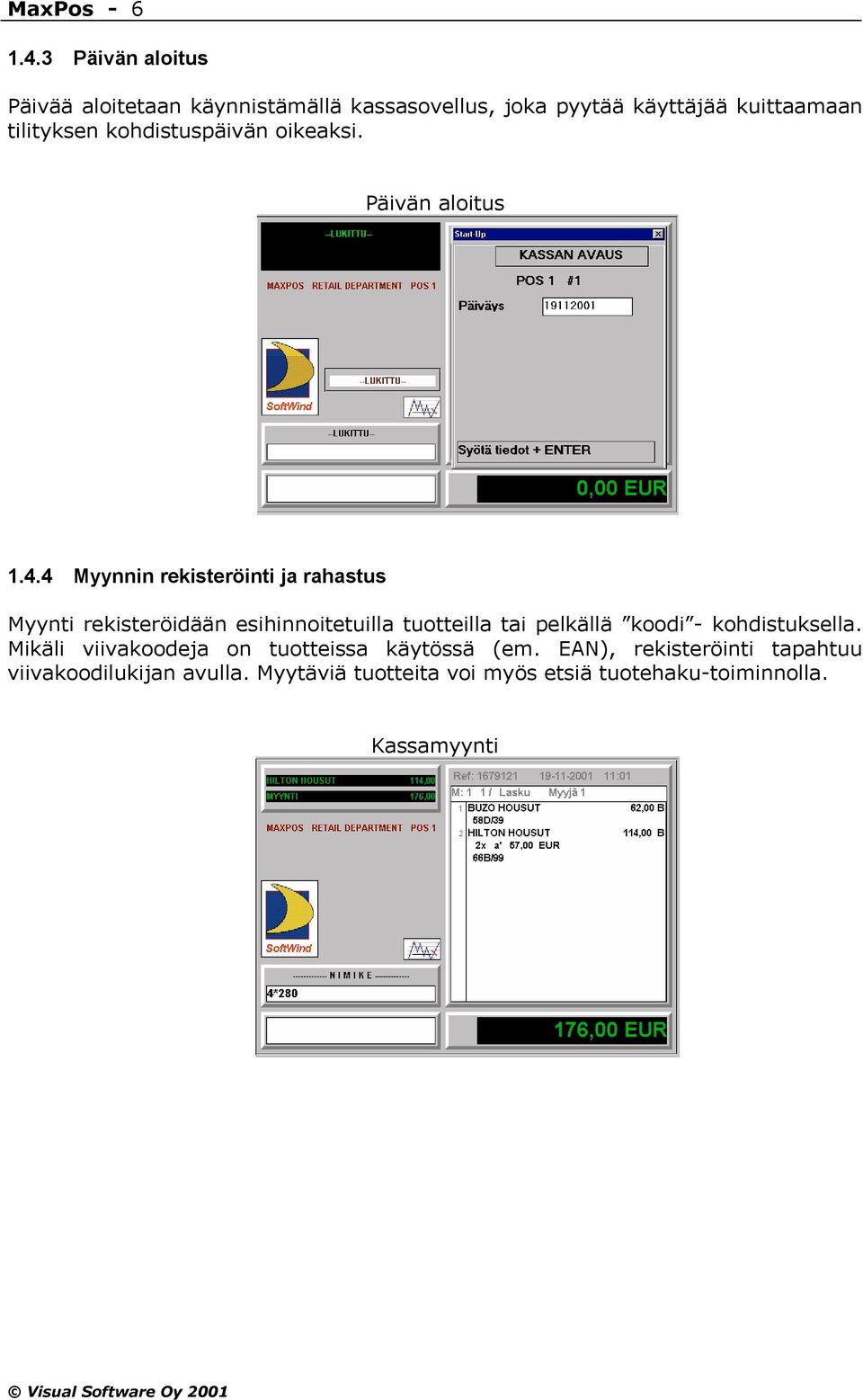 kohdistuspäivän oikeaksi. Päivän aloitus 1.4.