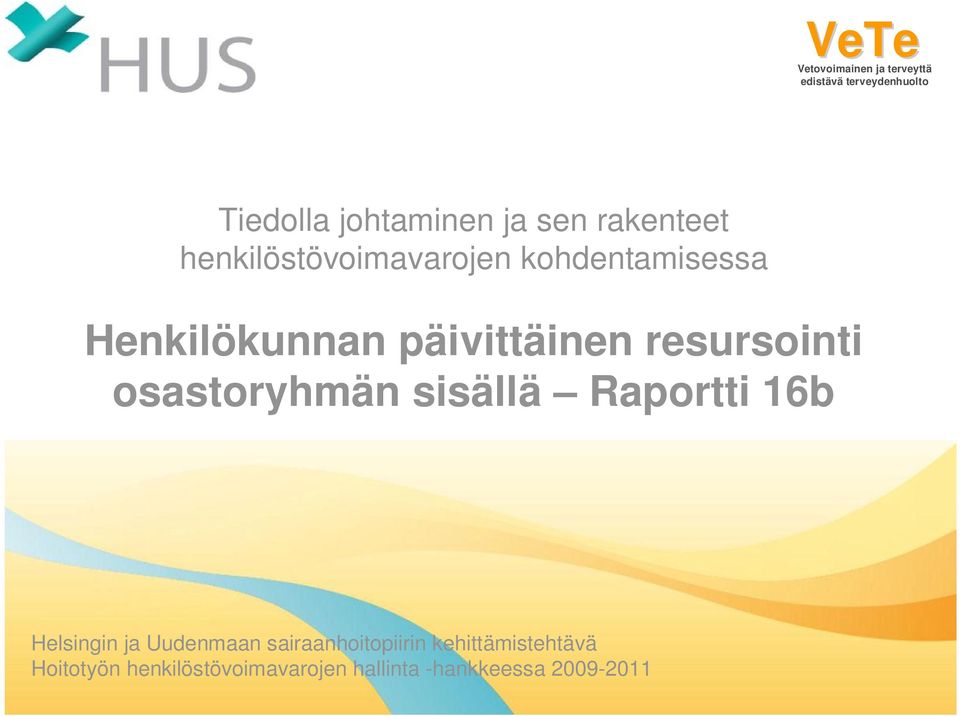 sisällä Raportti 16b Helsingin ja Uudenmaan sairaanhoitopiirin
