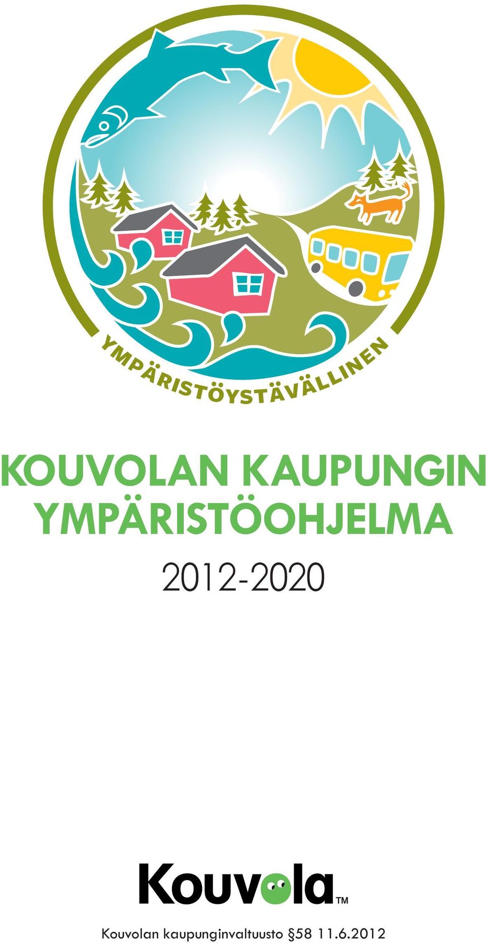 YMPÄRISTÖOHJELMA 2012-2020