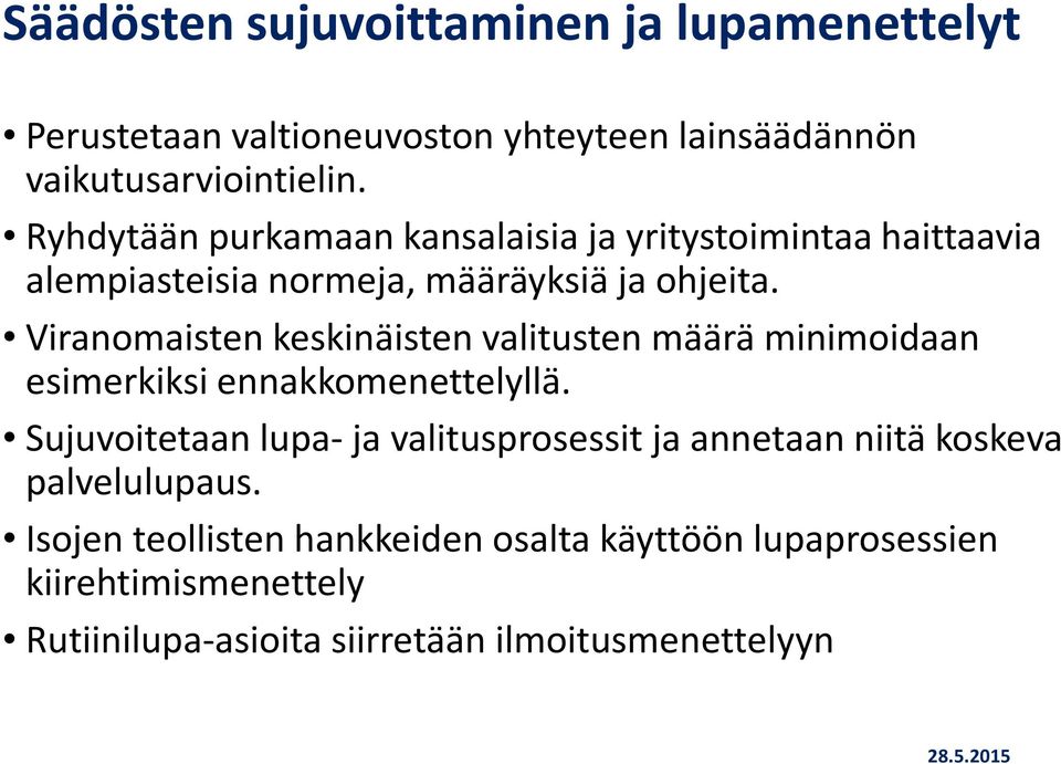 Viranomaisten keskinäisten valitusten määrä minimoidaan esimerkiksi ennakkomenettelyllä.