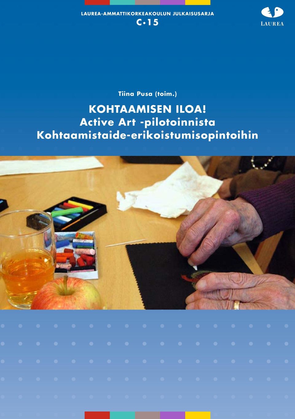) KOHTAAMISEN ILOA!
